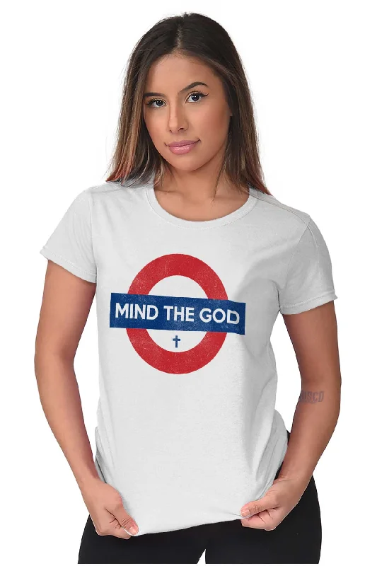 Mind The God Ladies T Shirt